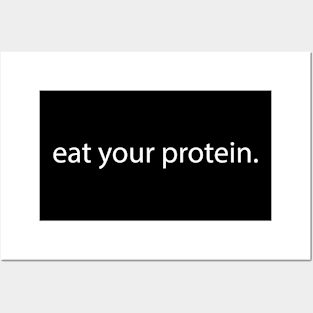 Eat Your Protein Posters and Art